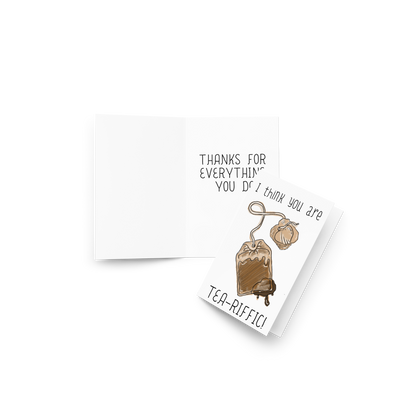 It Think You’re Tea-Riffic Tea Cup, Tea Bag Themed Greeting Card