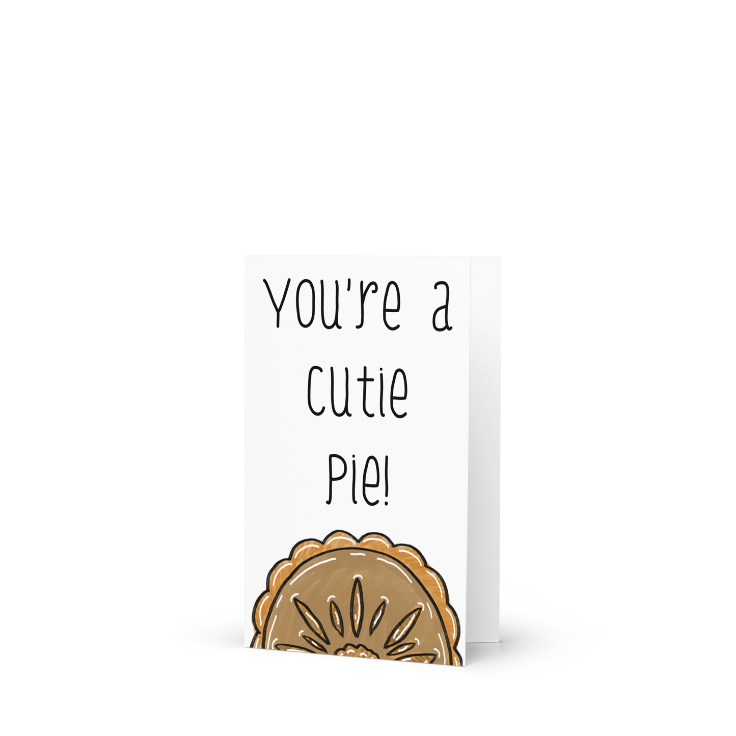 You’re A Cutie Pie, Pie Themed Greeting Card