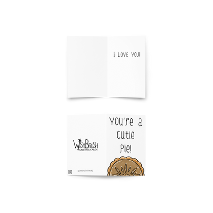 You’re A Cutie Pie, Pie Themed Greeting Card