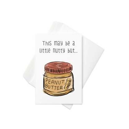 This May be A Little Nutty, But Your My Jam, PB&J Themed Greeting Card