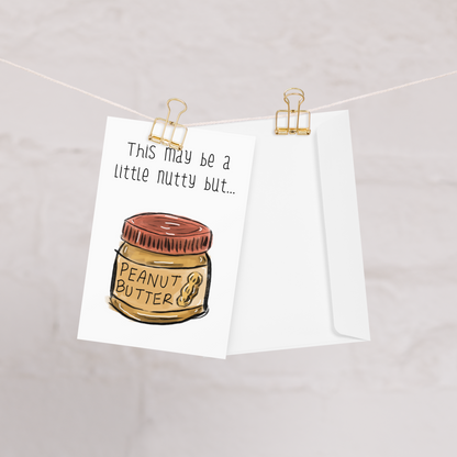 This May be A Little Nutty, But Your My Jam, PB&J Themed Greeting Card