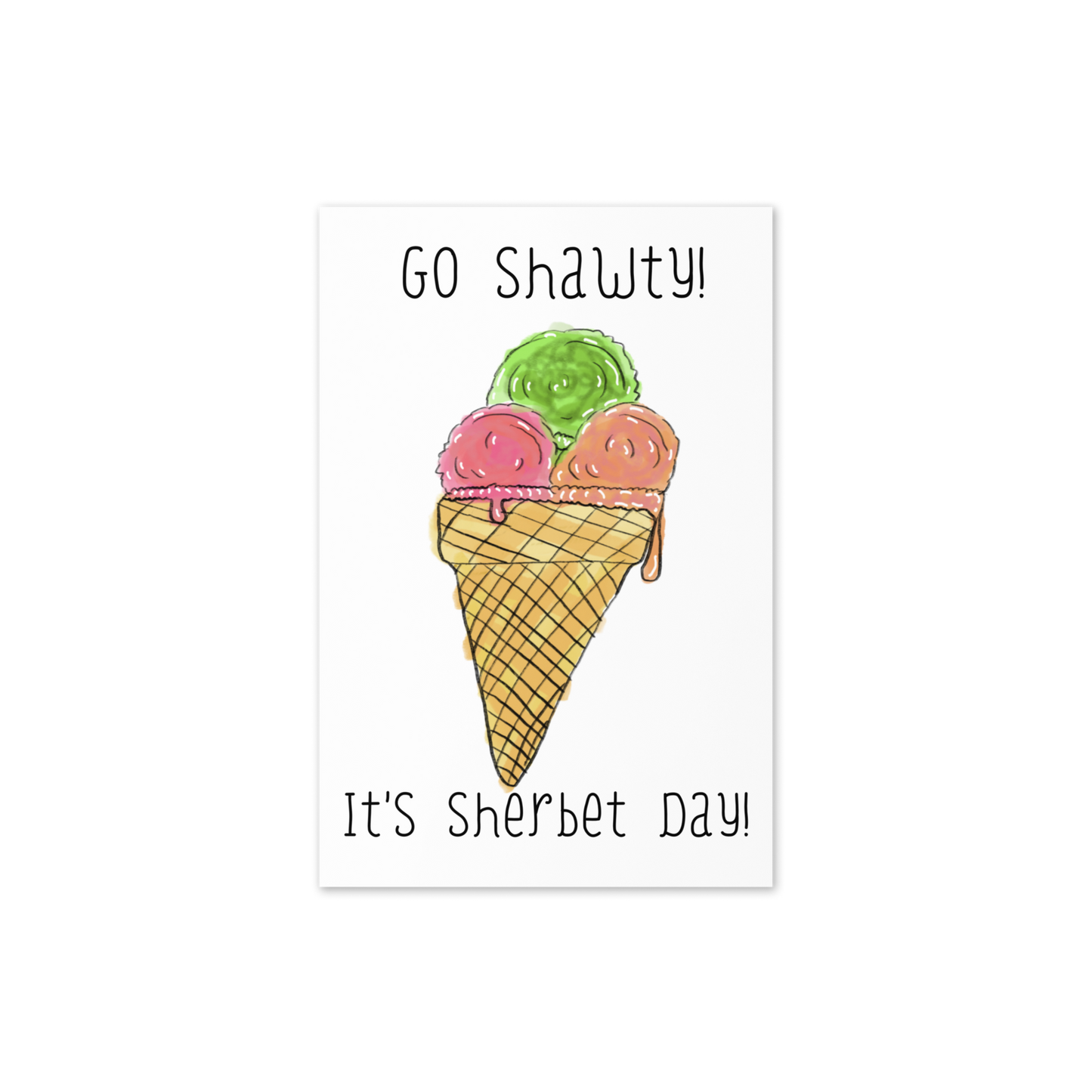 Go Shawty! It’s Sherbert-Day, Sherbert Themed Birthday Greeting Card