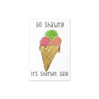 Go Shawty! It’s Sherbert-Day, Sherbert Themed Birthday Greeting Card