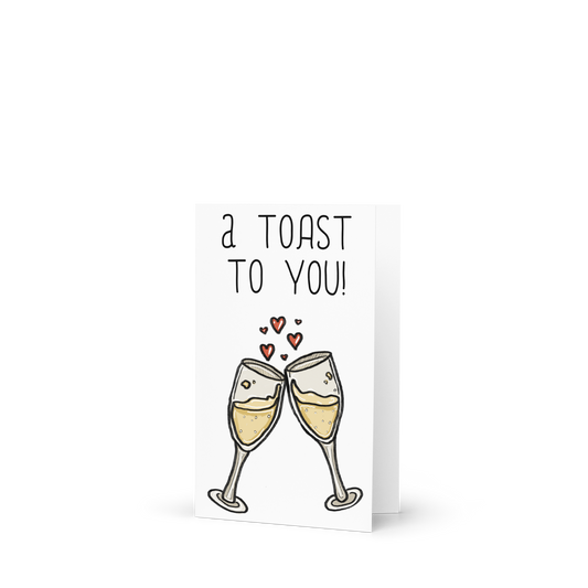 A Toast To You! Congrats! Champagne Theme Love Greeting Card