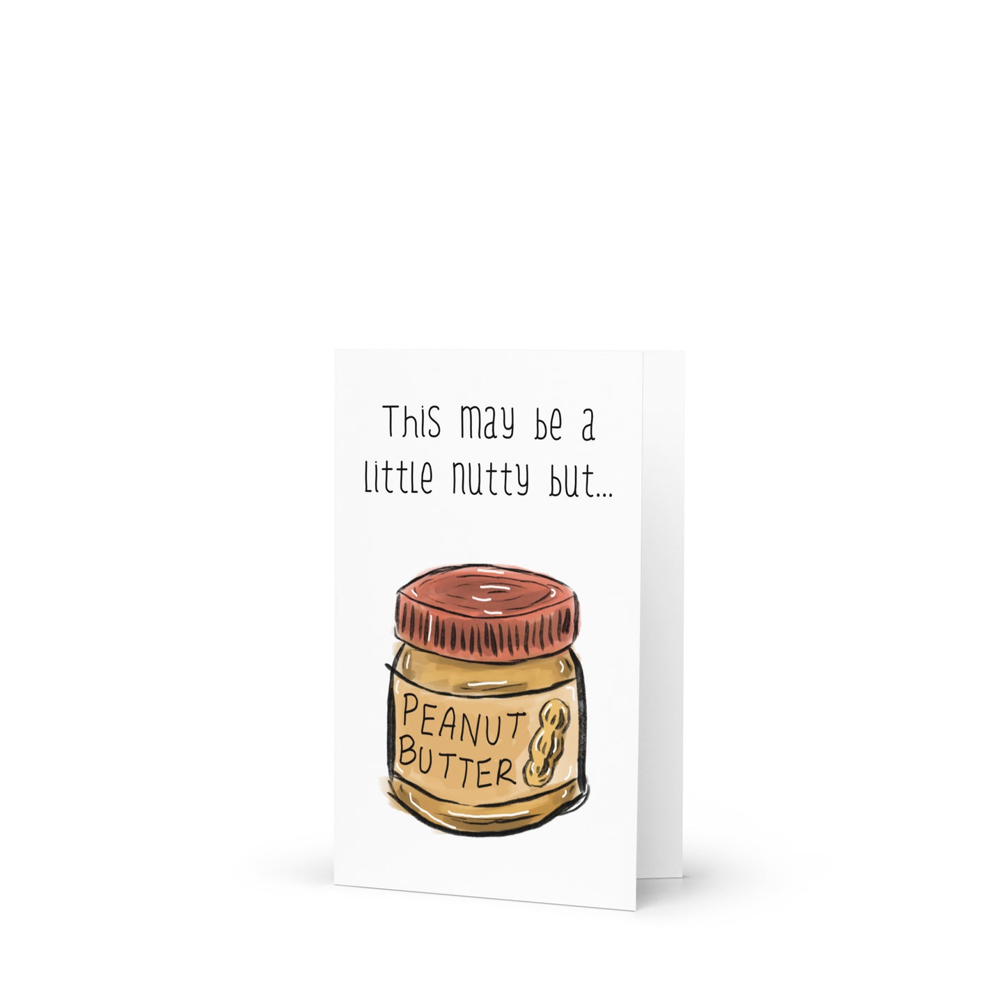 This May be A Little Nutty, But Your My Jam, PB&J Themed Greeting Card