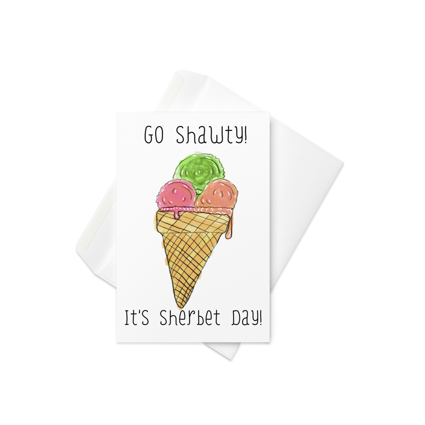 Go Shawty! It’s Sherbert-Day, Sherbert Themed Birthday Greeting Card