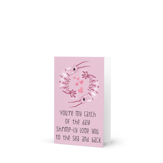 You’re My Catch of the Day! Shrimp-ly Love You to the Sea and Back - Seafood-Themed Greeting Card