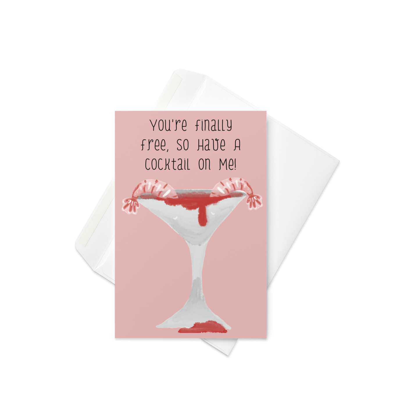 You’re finally free, So Have A Cocktail on Me! Retirement Greeting Card