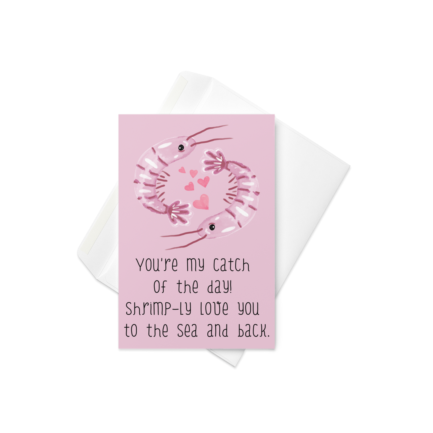 You’re My Catch of the Day! Shrimp-ly Love You to the Sea and Back - Seafood-Themed Greeting Card