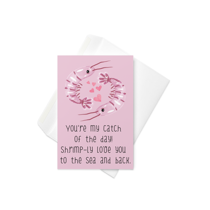 You’re My Catch of the Day! Shrimp-ly Love You to the Sea and Back - Seafood-Themed Greeting Card